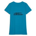 Liberty Curious? | Women's Tee - turquoise