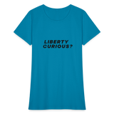 Liberty Curious? | Women's Tee - turquoise