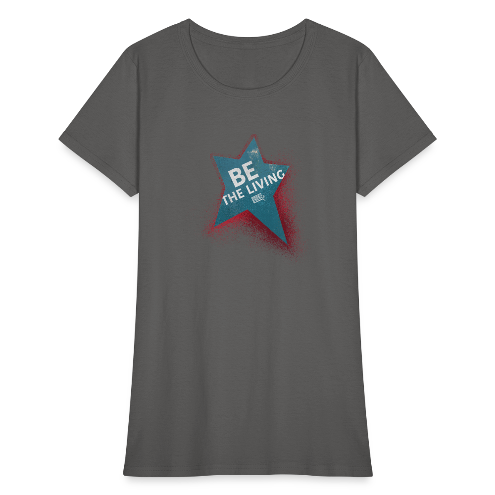 Be the Living | Women's Tee - charcoal