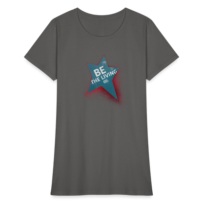 Be the Living | Women's Tee - charcoal