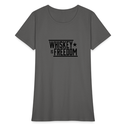 Whiskey is Freedom | Women's Tee - charcoal