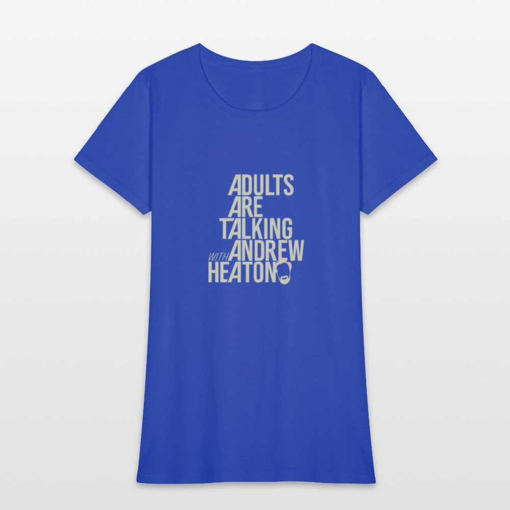 Adults Are Talking | Women's Tee - royal blue