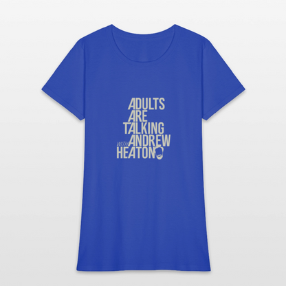 Adults Are Talking | Women's Tee - royal blue