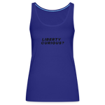 Liberty Curious? | Women's Tank - royal blue