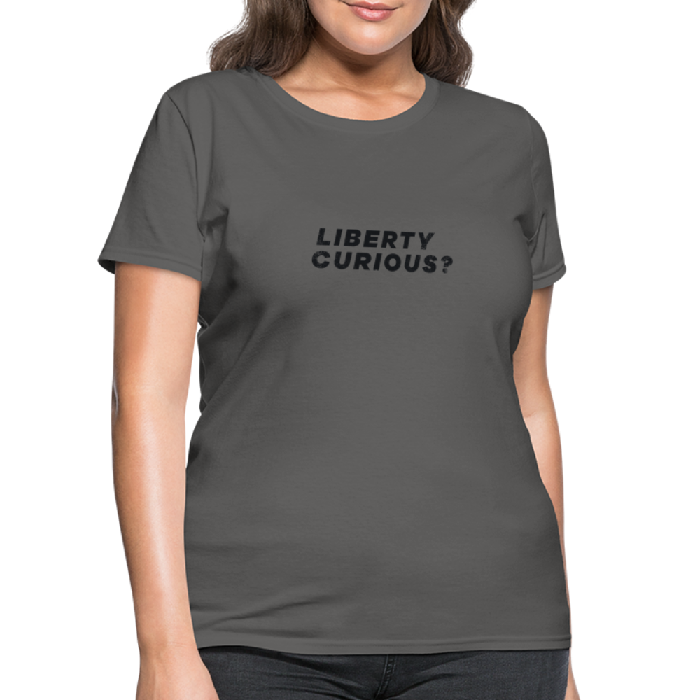 Liberty Curious? | Women's Tee - charcoal