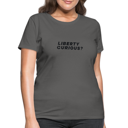 Liberty Curious? | Women's Tee - charcoal