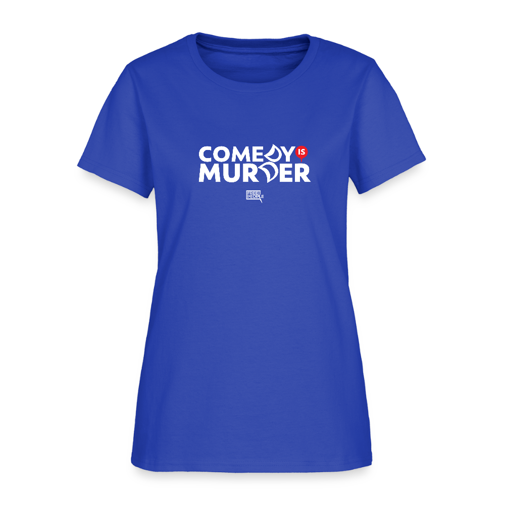 Comedy is Murder | Women's Tee - royal blue