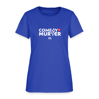 Comedy is Murder | Women's Tee - royal blue