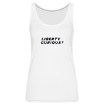 Liberty Curious? | Women's Tank - white