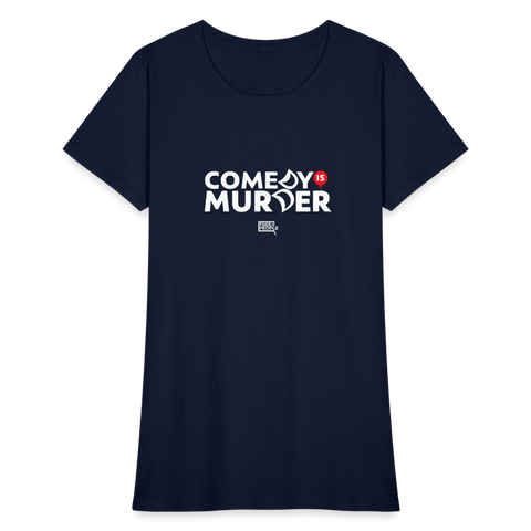 Comedy is Murder | Women's Tee - navy