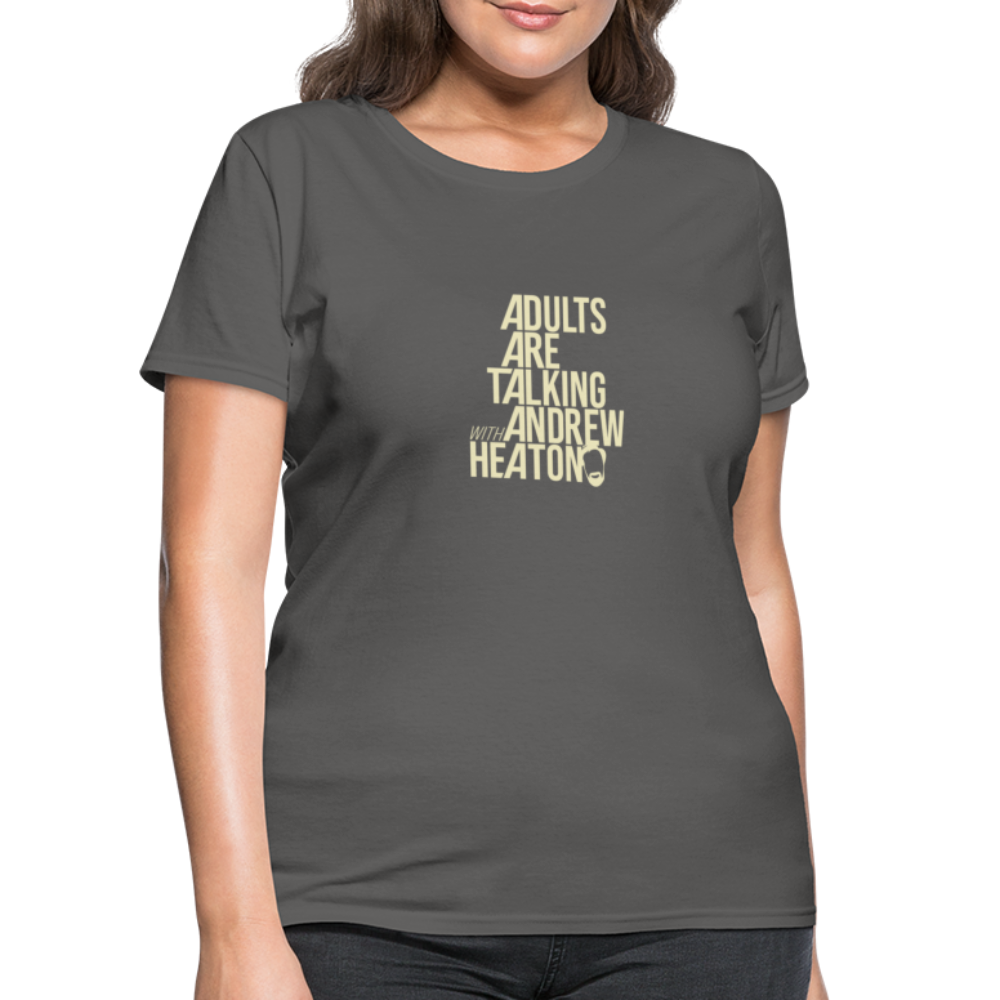 Adults Are Talking | Women's Tee - charcoal