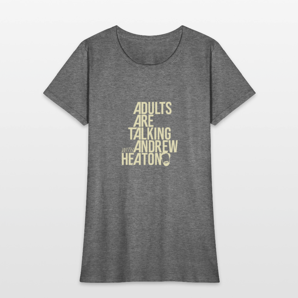Adults Are Talking | Women's Tee - graphite heather