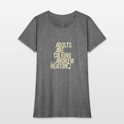 Adults Are Talking | Women's Tee - graphite heather