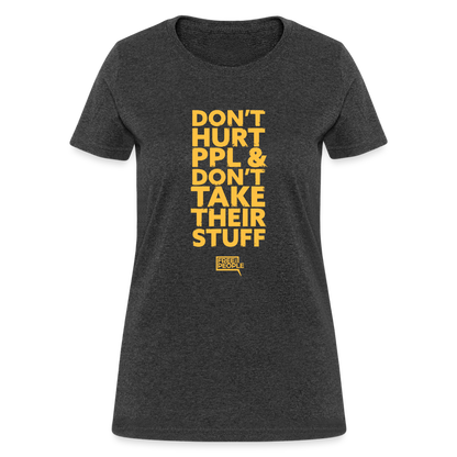 Don't Hurt People | Limited Edition | Women's Tee - heather black