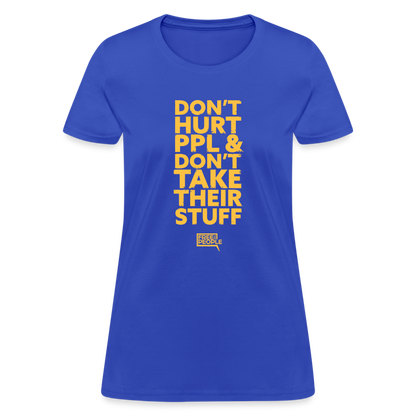 Don't Hurt People | Limited Edition | Women's Tee - royal blue