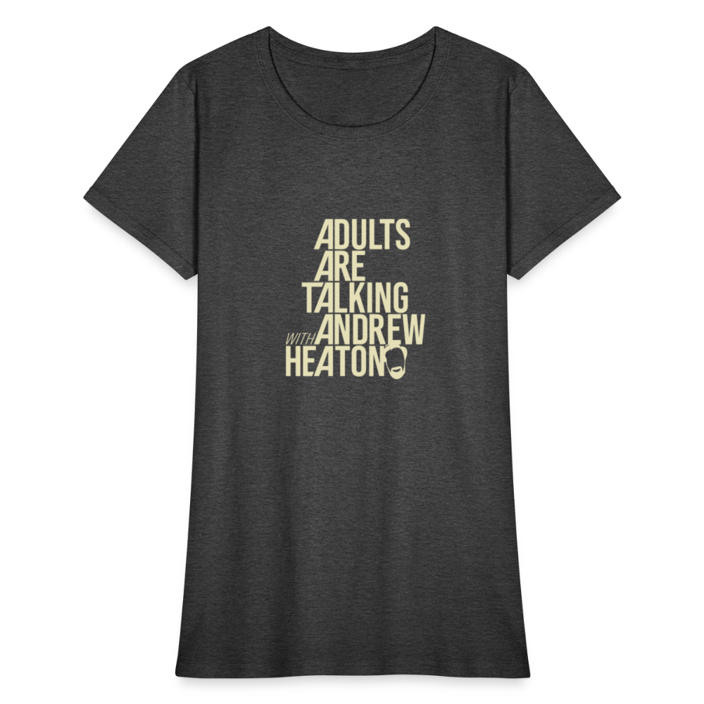 Adults Are Talking | Women's Tee - heather black