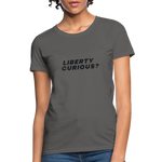 Liberty Curious? | Women's Tee - charcoal