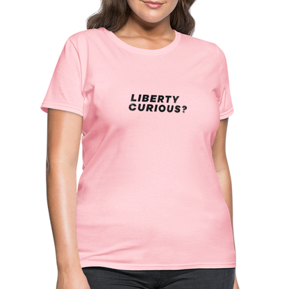 Liberty Curious? | Women's Tee - pink