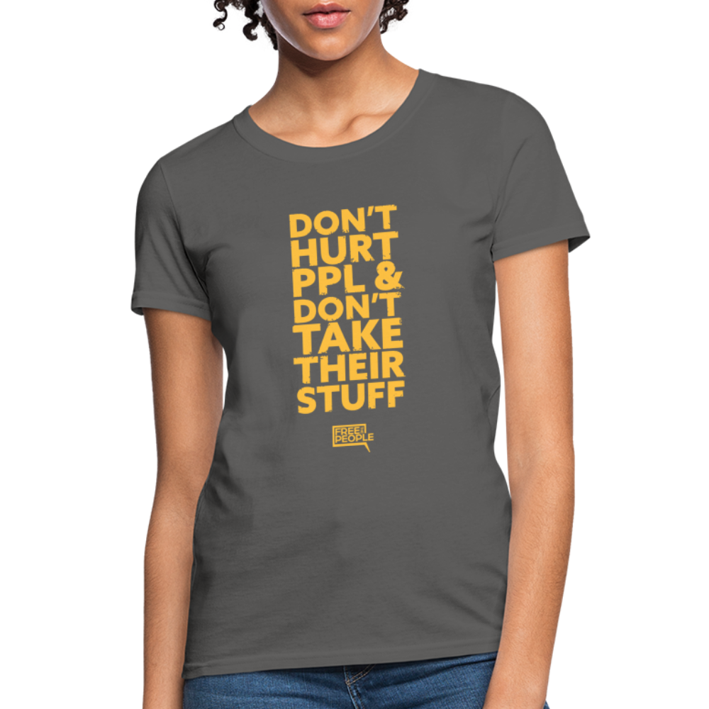 Don't Hurt People | Limited Edition | Women's Tee - charcoal