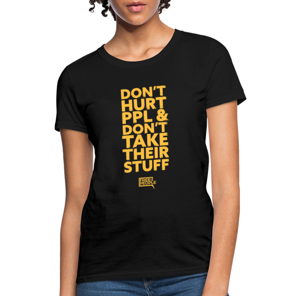 Don't Hurt People | Limited Edition | Women's Tee - black