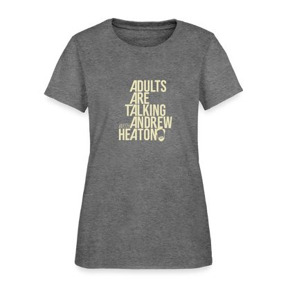 Adults Are Talking | Women's Tee - graphite heather