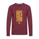 Don't Hurt People | Limited Edition | Men's Long Sleeve Tee - heather burgundy