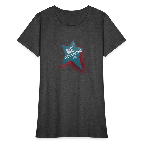 Be the Living | Women's Tee - heather black