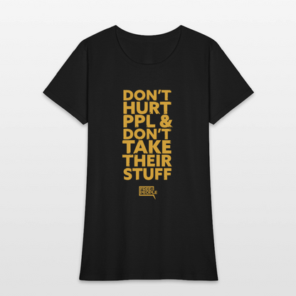 Don't Hurt People | Limited | Women's Tee - black