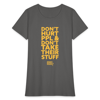 Don't Hurt People | Limited Edition | Women's Tee - charcoal