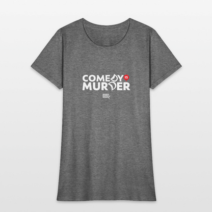 Comedy is Murder | Women's Tee - graphite heather