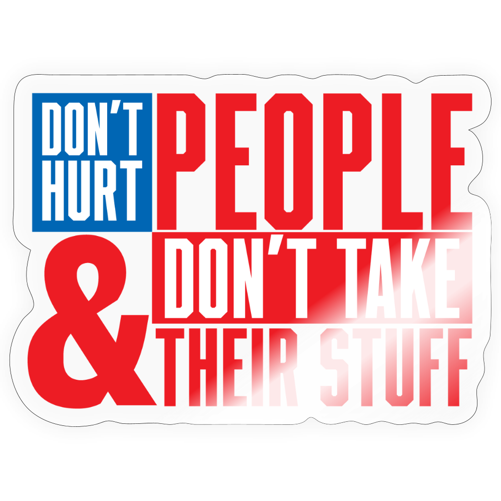 Don't Hurt People | America Sticker - transparent glossy