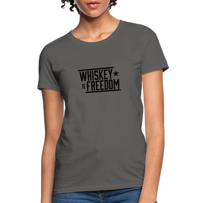 Whiskey is Freedom | Women's Tee - charcoal