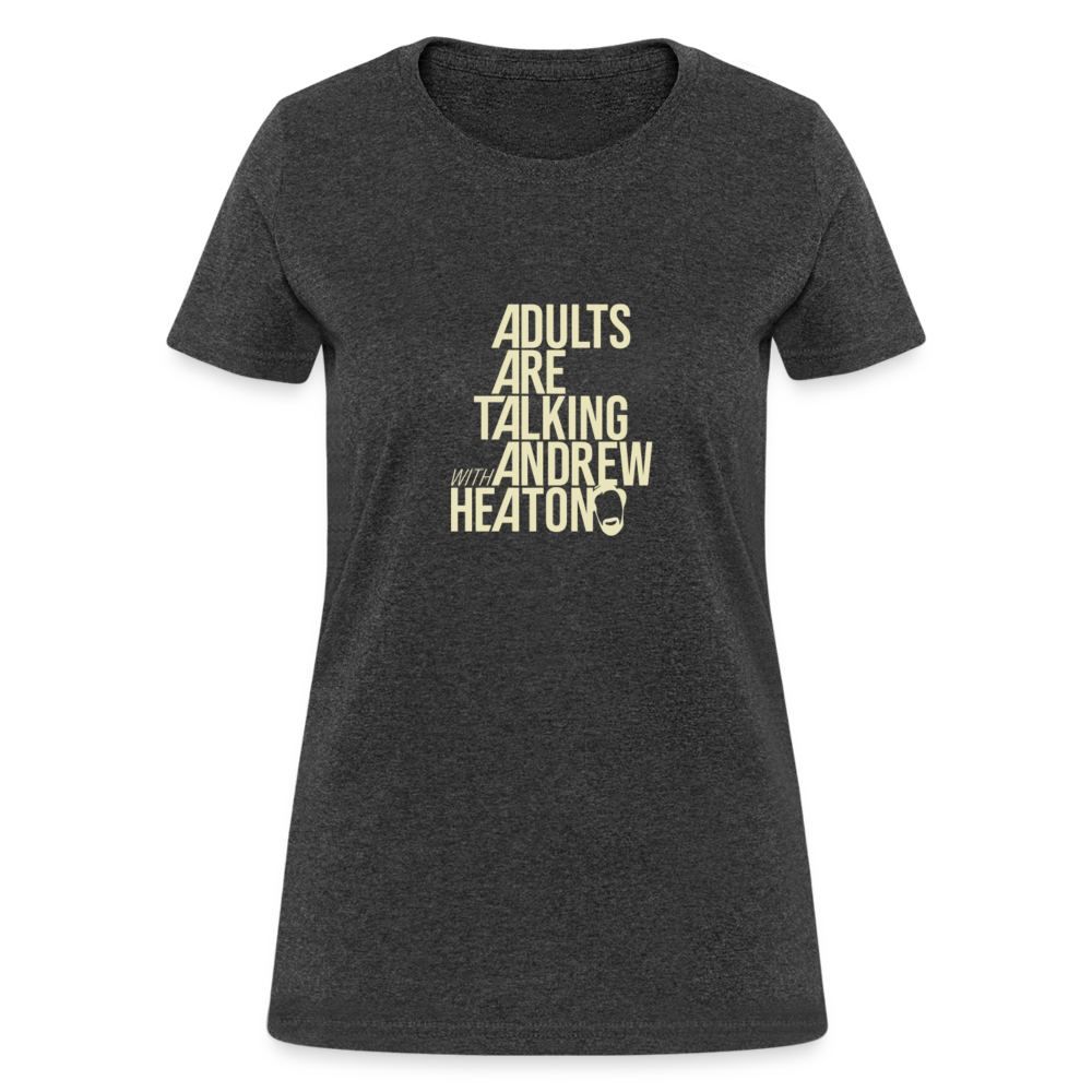 Adults Are Talking | Women's Tee - heather black