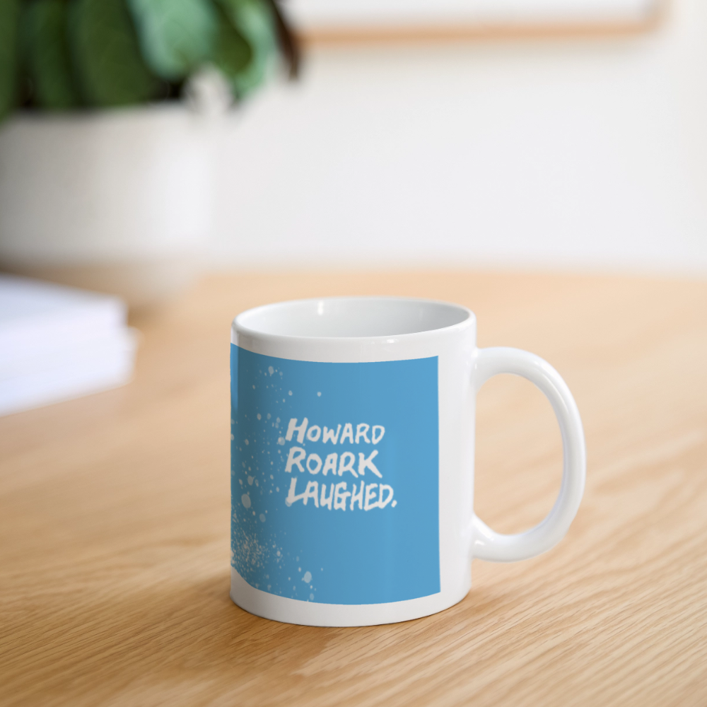 Howard Roark Laughed Coffee Mug - white