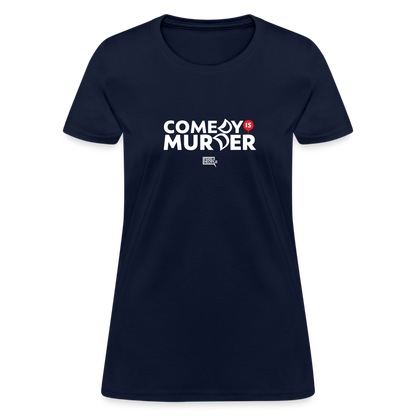 Comedy is Murder | Women's Tee - navy