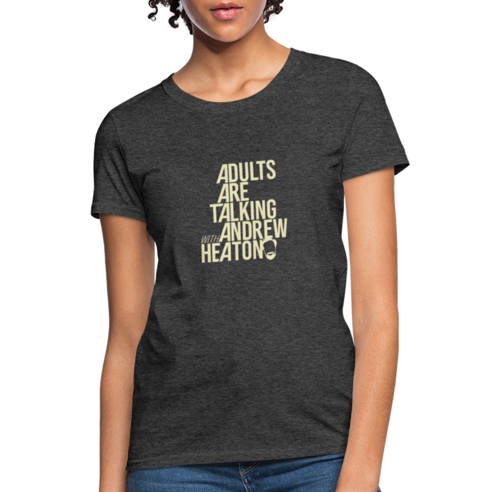 Adults Are Talking | Women's Tee - heather black