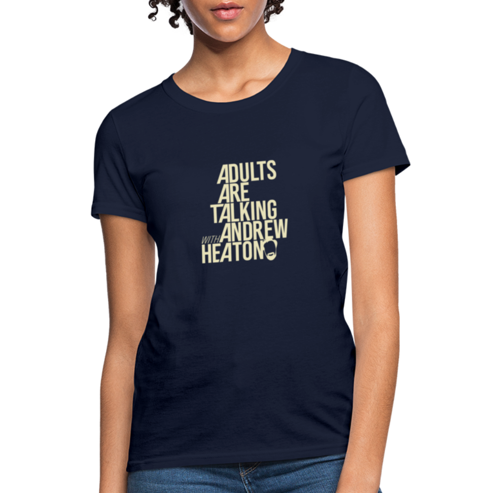 Adults Are Talking | Women's Tee - navy