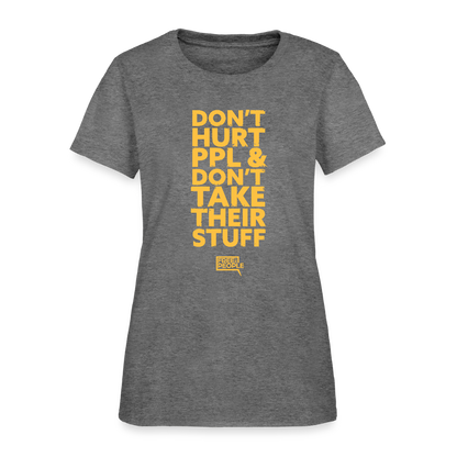 Don't Hurt People | Limited Edition | Women's Tee - graphite heather
