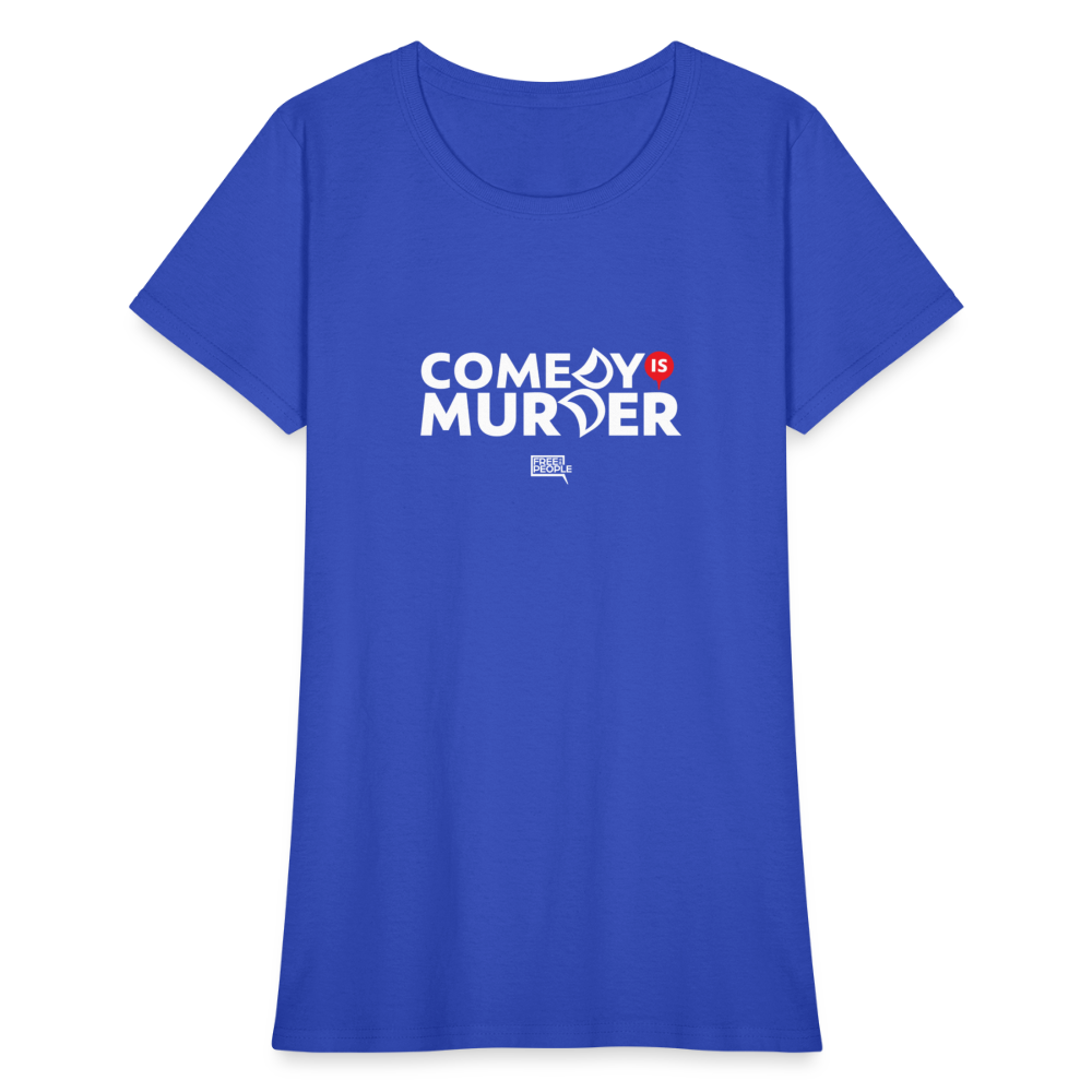 Comedy is Murder | Women's Tee - royal blue