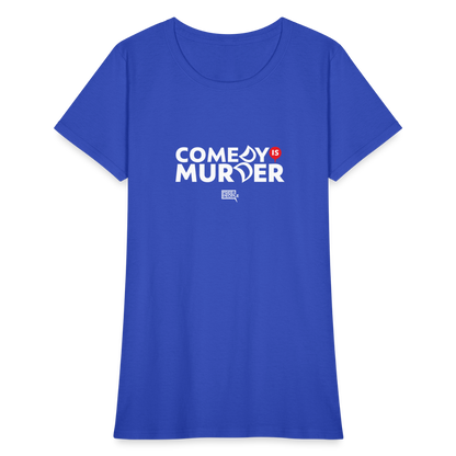 Comedy is Murder | Women's Tee - royal blue