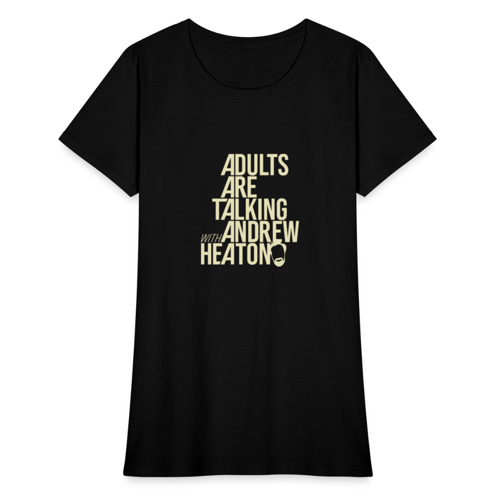 Adults Are Talking | Women's Tee - black