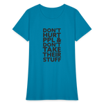 Don't Hurt People | Women's Tee - turquoise