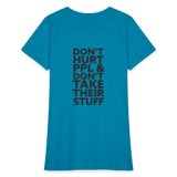 Don't Hurt People | Women's Tee - turquoise