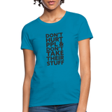 Don't Hurt People | Women's Tee - turquoise