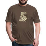 Adults Are Talking | Men's Tee - heather espresso