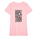 Don't Hurt People | Women's Tee - pink