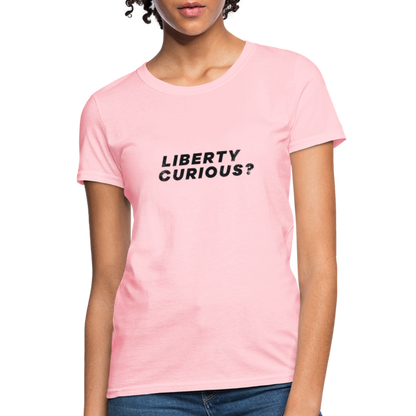 Liberty Curious? | Women's Tee - pink