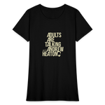 Adults Are Talking | Women's Tee - black