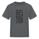 Don't Hurt People | Youth Tee - charcoal