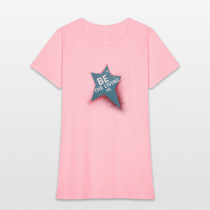 Be the Living | Women's Tee - pink